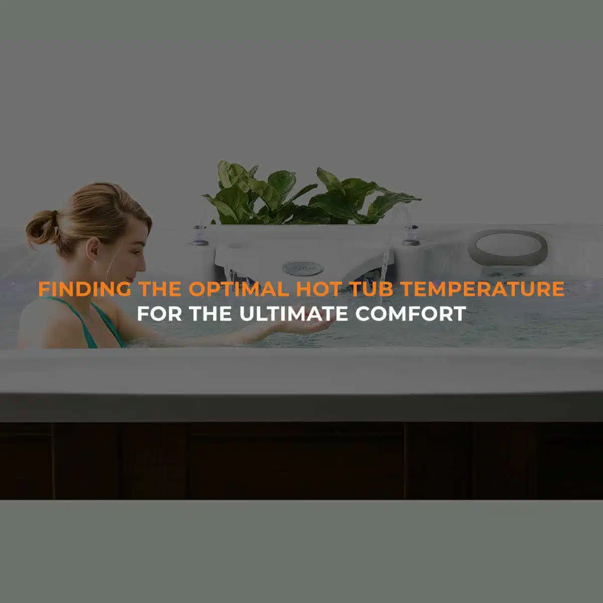 Finding The Optimal Hot Tub Temperature For The Ultimate Comfort