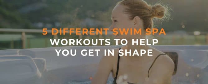 5 Different Swim Spa Workouts To Help You Get In Shape