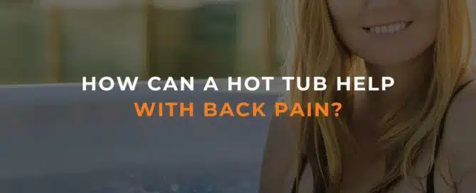 How Can a Hot Tub Help with Back Pain?