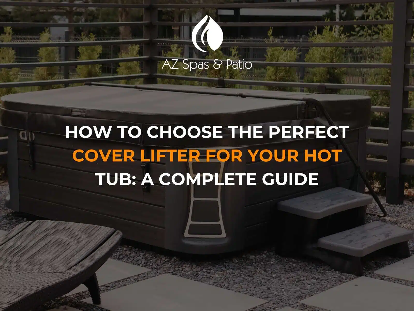 How To Choose The Perfect Cover Lifter For Your Hot Tub: A Complete Guide